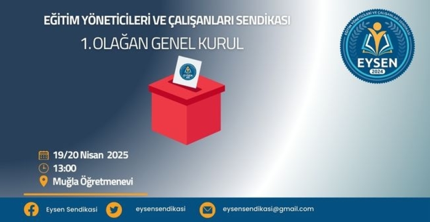 EYSEN 1. OLAĞAN GENEL KURULU SEÇİM ÇAĞRISI